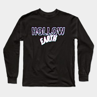 Hollow Earth Society.  Hollow Earth Society For Men Women. Hollow Earth Conspiracy Theory. Long Sleeve T-Shirt